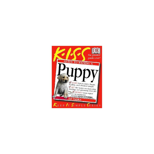 Kiss Guide to Raising a Puppy
