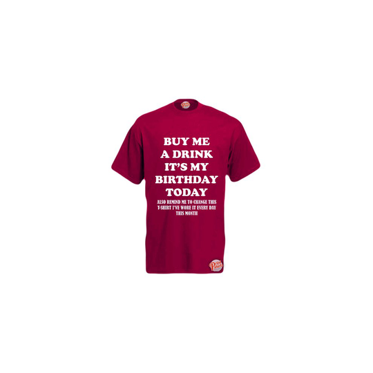 (Burgundy, X-Large) Buy Me A Drink It's My Birthday! Mens Unisex Funny T-Shirt. Retro Tee