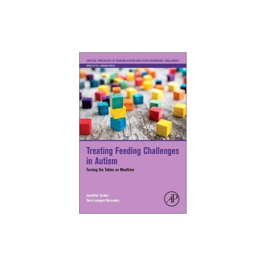 Treating Feeding Challenges in Autism by Jonathan Tarbox
