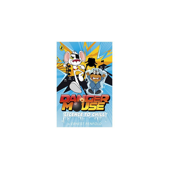 Danger Mouse: Licence to Chill: Case Files Fiction Book 1