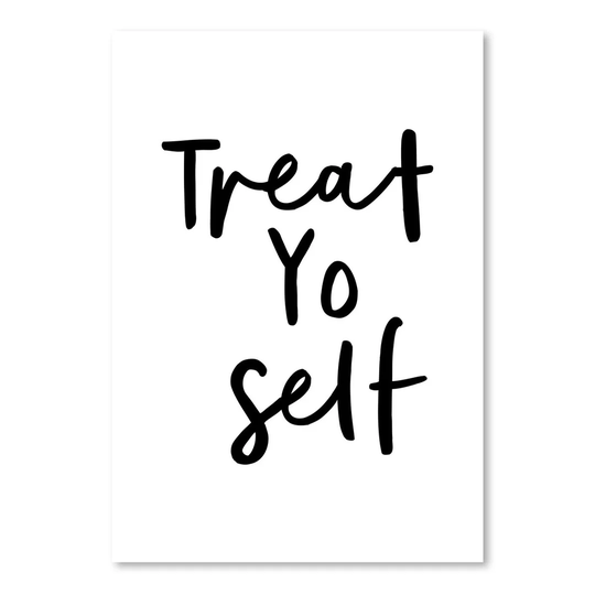 'Treat Yo Self' - Typography Print