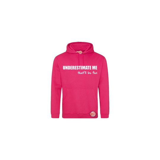 (Large, Pink) Underestimate Me That'll Be Fun! Mens Unisex Funny Hoodie . Retro Hoody
