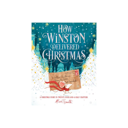 How Winston Delivered Christmas by T. Smith & AlexSmith & Alex T