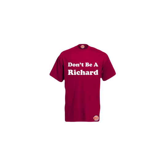 (Burgundy, X-Large) Don't Be A Richard! Mens Unisex Funny T-Shirt. Retro Tee