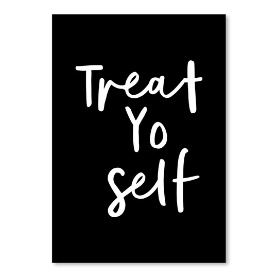 Treat Yo Self - Typography Print