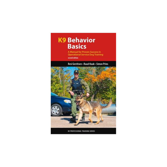 K9 Behavior Basics A Manual for Proven Success in Operational Service Dog Training by Resi Gerritse